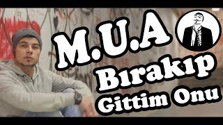 Mehmet Uygar Aksu  Bırakıp Gittim Onu MUA [upl. by Annalise]