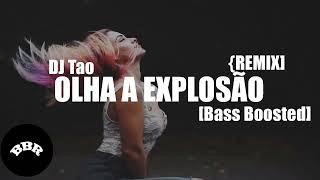 DJ Tao Olha a Explosão Remix Bass Boosted720P HD [upl. by Herschel]