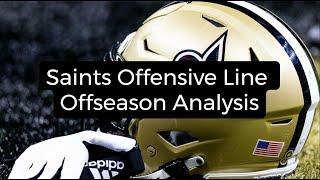 Saints Offensive Line Offseason Analysis  saintsnewsnetwork [upl. by Evatsug]