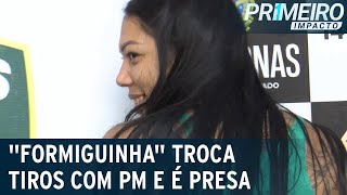 Perigosa e debochada “Formiguinha” é presa após trocar tiros com PM  Primeiro Impacto 110522 [upl. by Delorenzo]