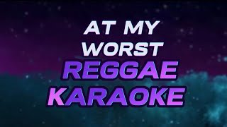 AT MY WORST  REGGAE KARAOKE MiNDIDOL [upl. by Acissey]