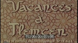 Vacances à Tlemcen 1954 [upl. by Jamieson134]