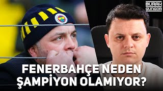 Fenerbahçe Neden Şampiyon Olamıyor HESAP VAKTİ [upl. by Aciret642]