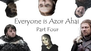 Everyone is Azor Ahai Part Four [upl. by Derfliw608]