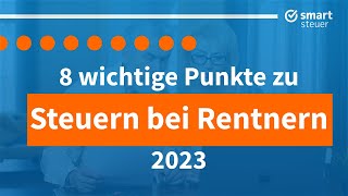 8 wichtige Punkte zu Steuern bei Rentnern 2023 [upl. by Shaikh]