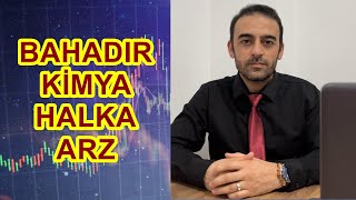 BAHADIR KİMYA HALKA ARZ BORSA [upl. by Margeaux]