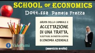 Girata della cambiale e accettazione di una Tratta scritture in partita doppia economia aziendale [upl. by Koah666]