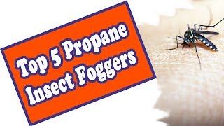 🌻 Top 5 Propane Fogger For Mosquitoes  Here is The Best Propane Insect Bug Fogger [upl. by Eissac]