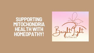 Supporting Mitochondria Health with Homeopathy [upl. by Nelav607]