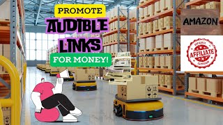 Promote Audible Links For MoneyAmazon Affiliate [upl. by Inanuah43]