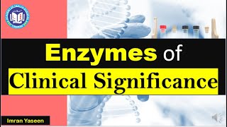 Enzymes of Clinical significance as diagnostic markers amp Medicines  Biochemistry  by Imran Yaseen [upl. by Suriaj]