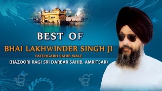 Best of Bhai Lakhwinder Singh Ji  BHAI LAKHVINDER SINGH JIFATEHGARH SAHIB WALE [upl. by Eetnuahs]