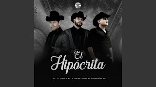 El Hipocrita feat Los Hijos De Hernandez [upl. by Analah]