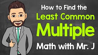 Least Common Multiple LCM  A StepbyStep Guide  Math with Mr J [upl. by Beilul]