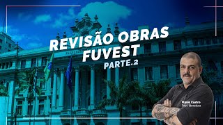 Revisão Obras Fuvest 2024 p2 [upl. by Kong]