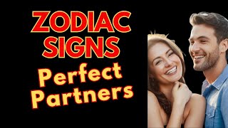 Zodiac Signs And Their Perfect Partners [upl. by Mastat301]