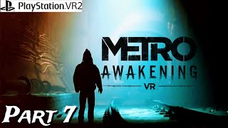 Metro Awakening VR Part 7 on PS VR2 [upl. by Wexler338]