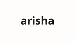 How to pronounce arisha  アリシャ Alisha in Japanese [upl. by Doralynn]