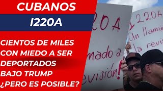 Cubanos I220A y temor a las deportaciones bajo Donald Trump pero ¿deben tenerlas Abogado contesta [upl. by Vescuso]