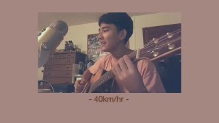 40 kmhr  Terracotta  Cover by First Anuwat [upl. by Sylvie536]