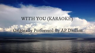 With You AP Dhillon  Karaoke [upl. by Neo]