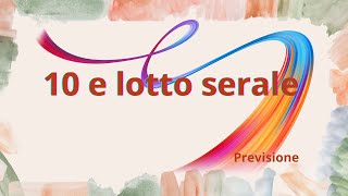 DIECI E LOTTO SERALE  previsione [upl. by Culberson]