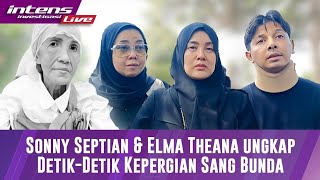 Sony Septian Dan Elma Theana Ceritakan Kronologi Kepergian Ibundanya [upl. by Juley]