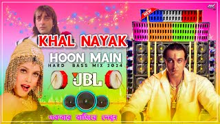 KHAL NAYAK HOON MAIN  Hard Bass Mix 2024  JBL Dance  DJ Rahul Remix [upl. by Av]