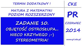 Zadanie 10 Matura dodatkowa z matematyki Czerwiec 2014 PR Stereometria [upl. by Aisetra]