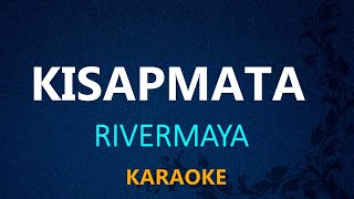 KISAPMATA  Rivermaya KARAOKE VERSION [upl. by Nailil578]