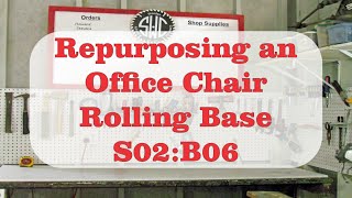 Repurposing An Office Chair Rolling Base S02B06 [upl. by Keely]