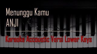 Anji  Menunggu Kamu Karaoke Versi Lower Keys [upl. by Arik]