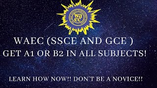 How to Score A1 in All WAEC Subjects  WAEC Examination Score Made Easy [upl. by Benia]