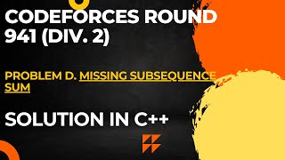 Codeforces Round 941 Div 2 Problem D Missing Subsequence Sum Full Solution In C [upl. by Elton]