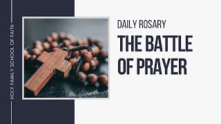 Daily Rosary Meditations The Battle of Prayer [upl. by Jenna]