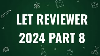 LET REVIEWER 2024 PART 8 [upl. by Osmo933]