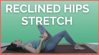 Supine Hip Stretches  15 min Yoga for Tight Hips [upl. by Betthel]