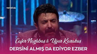 Cafer Nazlıbaş amp Uğur Karakuş  Dersini Almış da Ediyor Ezber [upl. by Aelram]