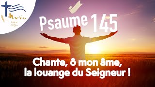 Psaume 145 • Chante ô mon âme la louange du Seigneur   Dimanche 25 septembre [upl. by Mauer]