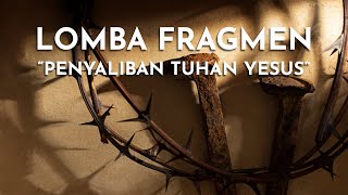 Lomba Fragmen quotPenyaliban Tuhan Yesusquot  27 Maret 2024 [upl. by Name]