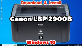 How to Download amp Install Canon LBP 2900B Printer Driver Manually in Windows 10 PC or Laptop [upl. by Gabbi]