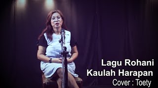 KAULAH HARAPAN  cover by  Toety [upl. by Milano]