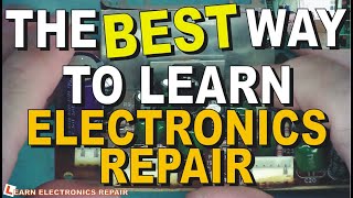 The BEST Way To Learn Electronics Repair [upl. by Yendis]