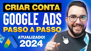 ATUALIZAÇÃO 2024 COMO CRIAR UMA CONTA NO GOOGLE ADS PASSO A PASSO INICIANTES [upl. by Allenad]