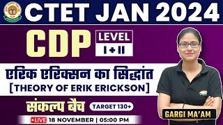 CTET 2024 Jan  CTET CDP  Theory Of Erik Erickson 4 CDP By Gargi Mam CTET Level 1 amp 2 [upl. by Page]