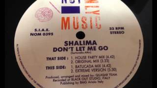 Shalima  Dont Let Me Go Remix [upl. by Chappie]