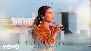 Aline Barros  Poder Pra Salvar Mighty to Save Ao Vivo Em Los Angeles [upl. by Otrevogir]