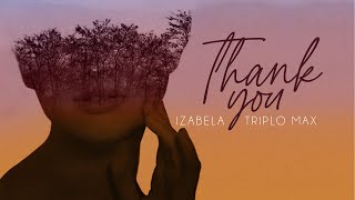 Izabela x Triplo Max  Thank You [upl. by Tacita343]