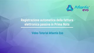 Registrazione automatica fattura elettronica passiva in Prima nota  video tutorial Atlantis Evo [upl. by Crooks]