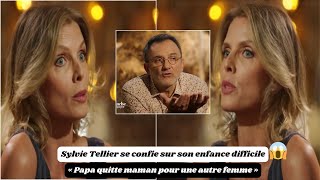 Sylvie Tellier se confie sur son enfance difficile  « Papa quitte maman pour une autre femme » [upl. by Anaiviv]